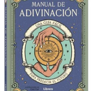 Manual de Adivinación: Una guía fácil para predecir el futuro.