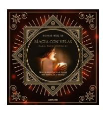 Magia con Velas. Una iniciación a la magia más sencilla y eficaz