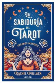 La sabiduría del Tarot: arcanos mayores