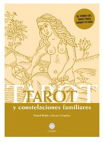 Tarot y constelaciones familiares: Incluye cartas del Tarot.